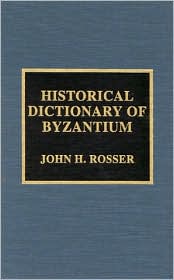 Historical Dictionary of Byzantium
