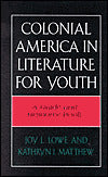 Colonial America in Literature for Youth: A Guide and Resource Book