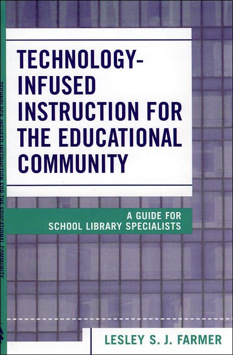Technology Infused Instruction for the Educational Community: A Guide for School Library Specialists
