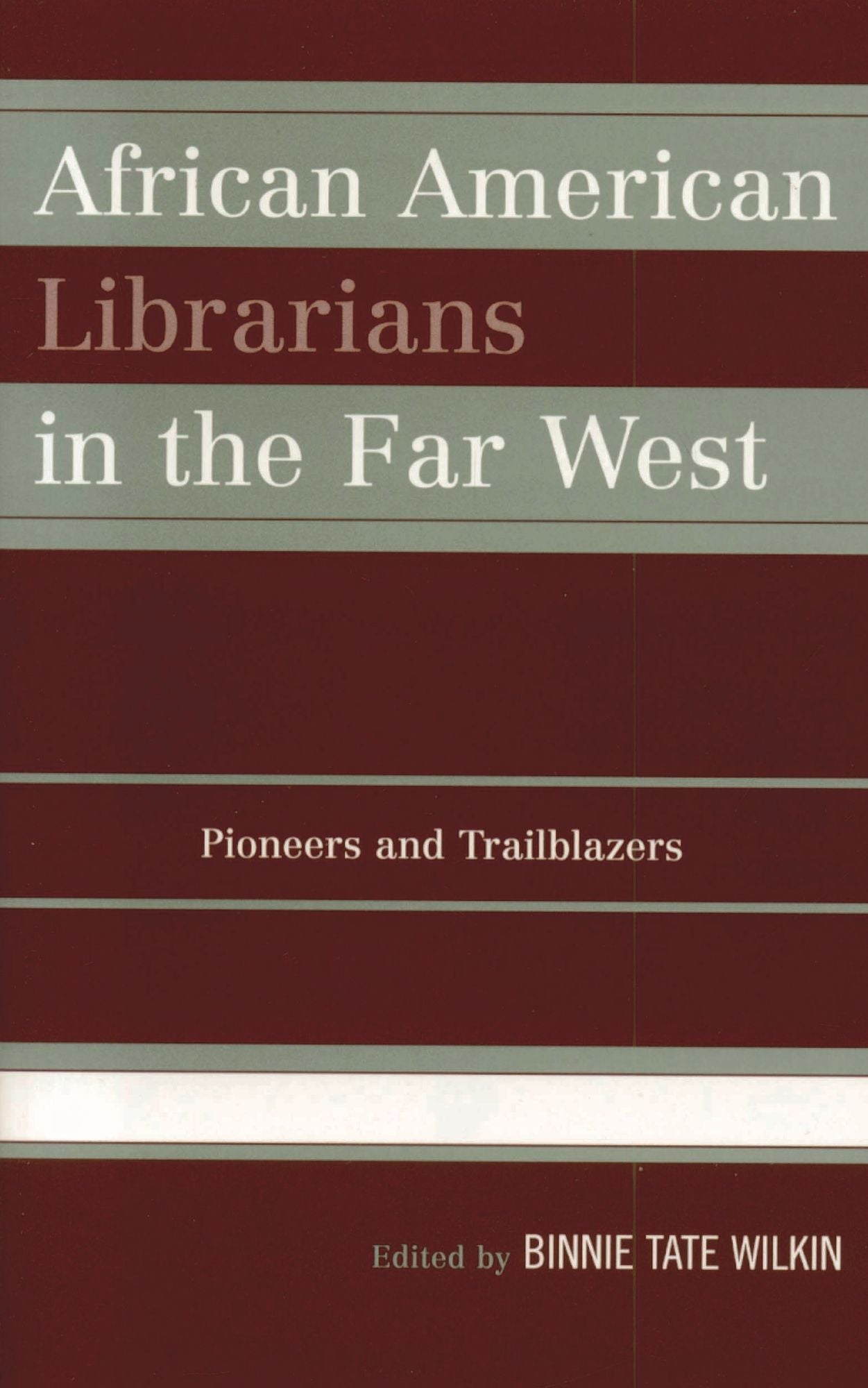 African American Librarians in the Far West: Pioneers and Trailblazers