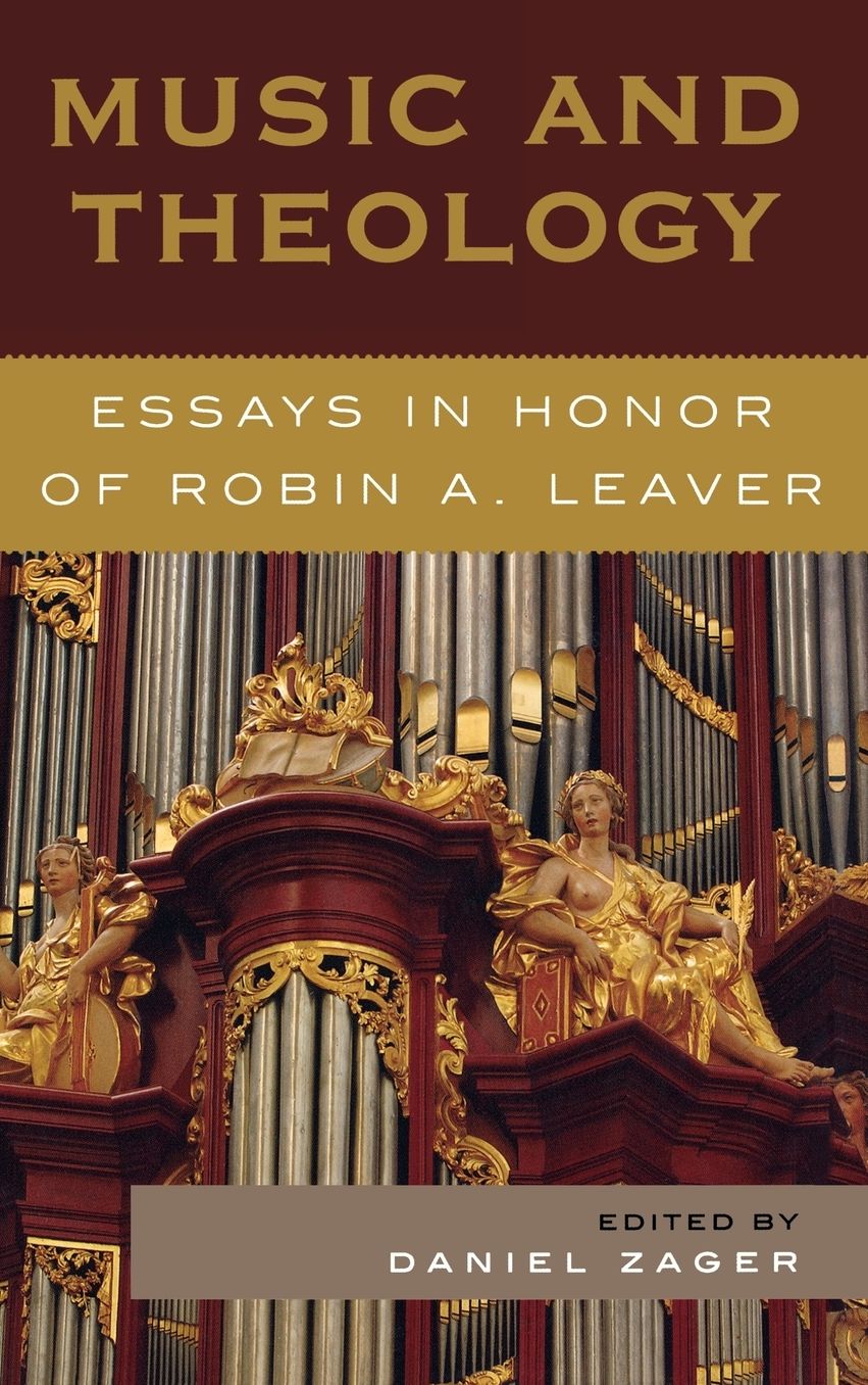Music and Theology: Essays in Honor of Robin A. Leaver