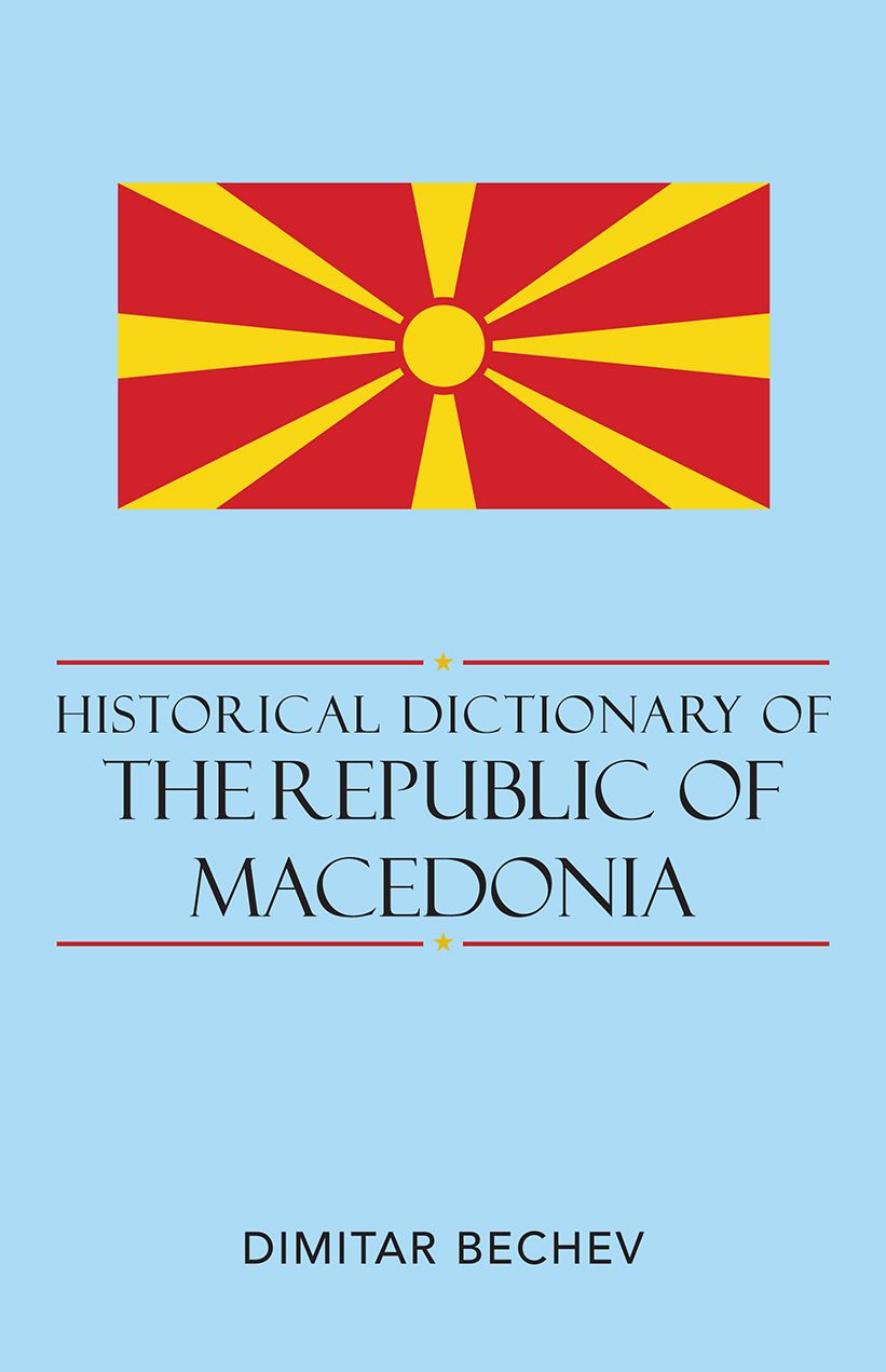 Historical Dictionary of the Republic of Macedonia