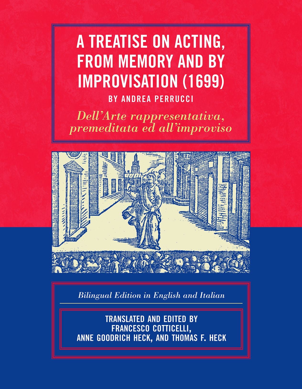 A Treatise on Acting, From Memory and by Improvisation (1699) by Andrea Perrucci: Bilingual Edition in English and Italian