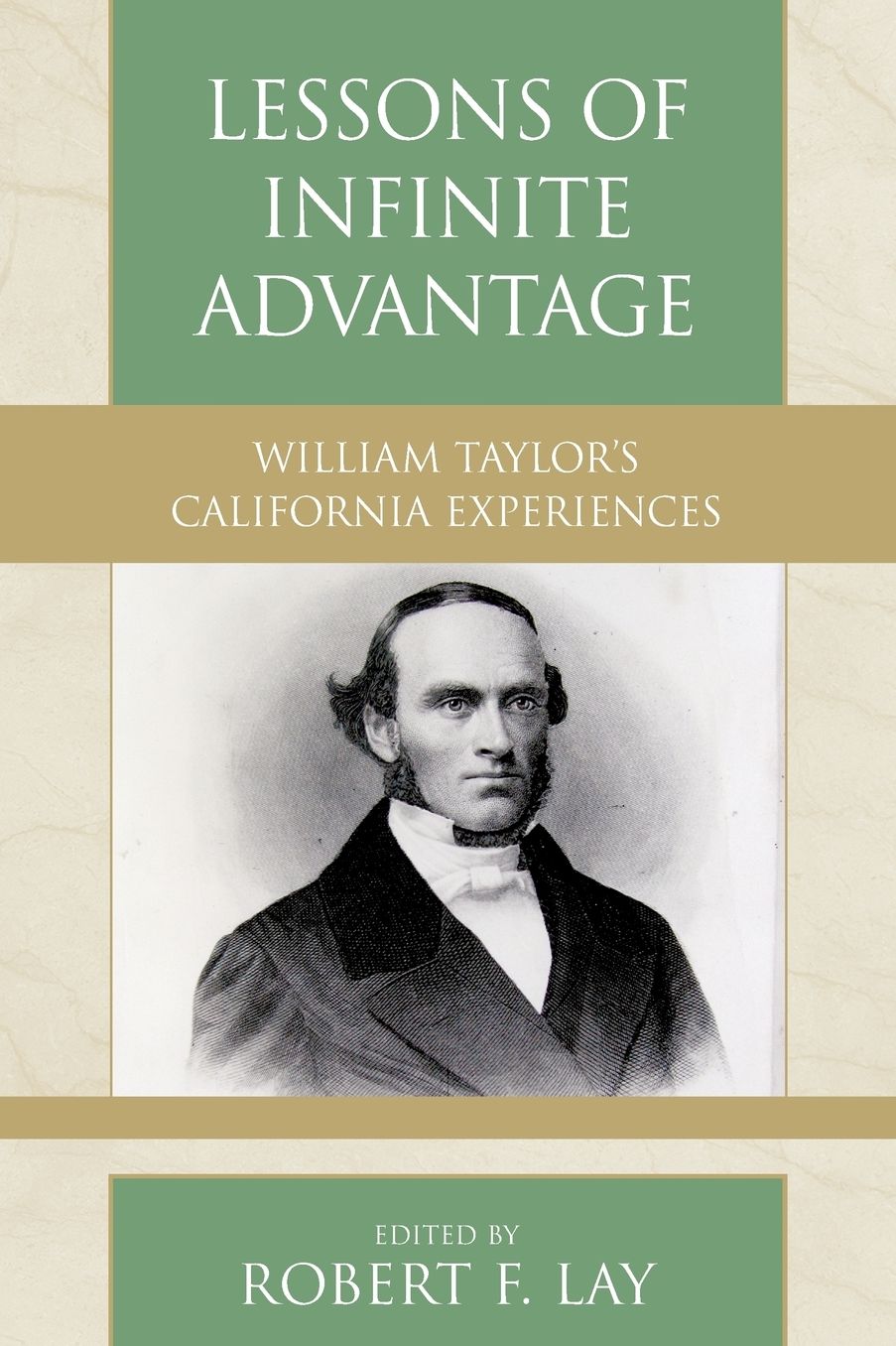 Lessons of Infinite Advantage: William Taylor's California Experiences