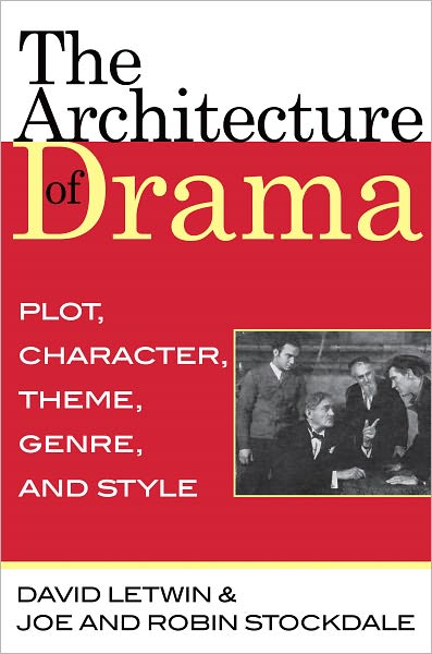The Architecture of Drama: Plot, Character, Theme, Genre and Style