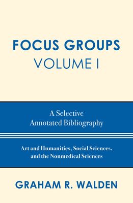 Focus Groups: A Selective Annotated Bibliography