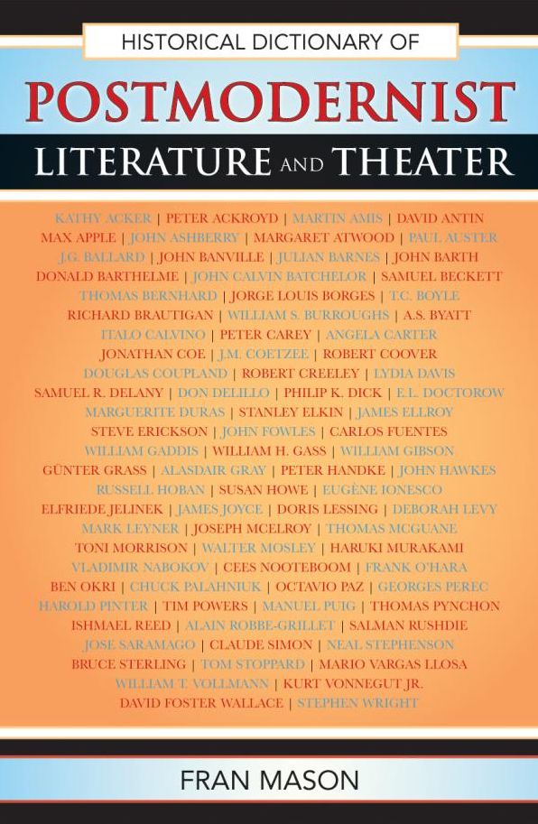 Historical Dictionary of Postmodernist Literature and Theater