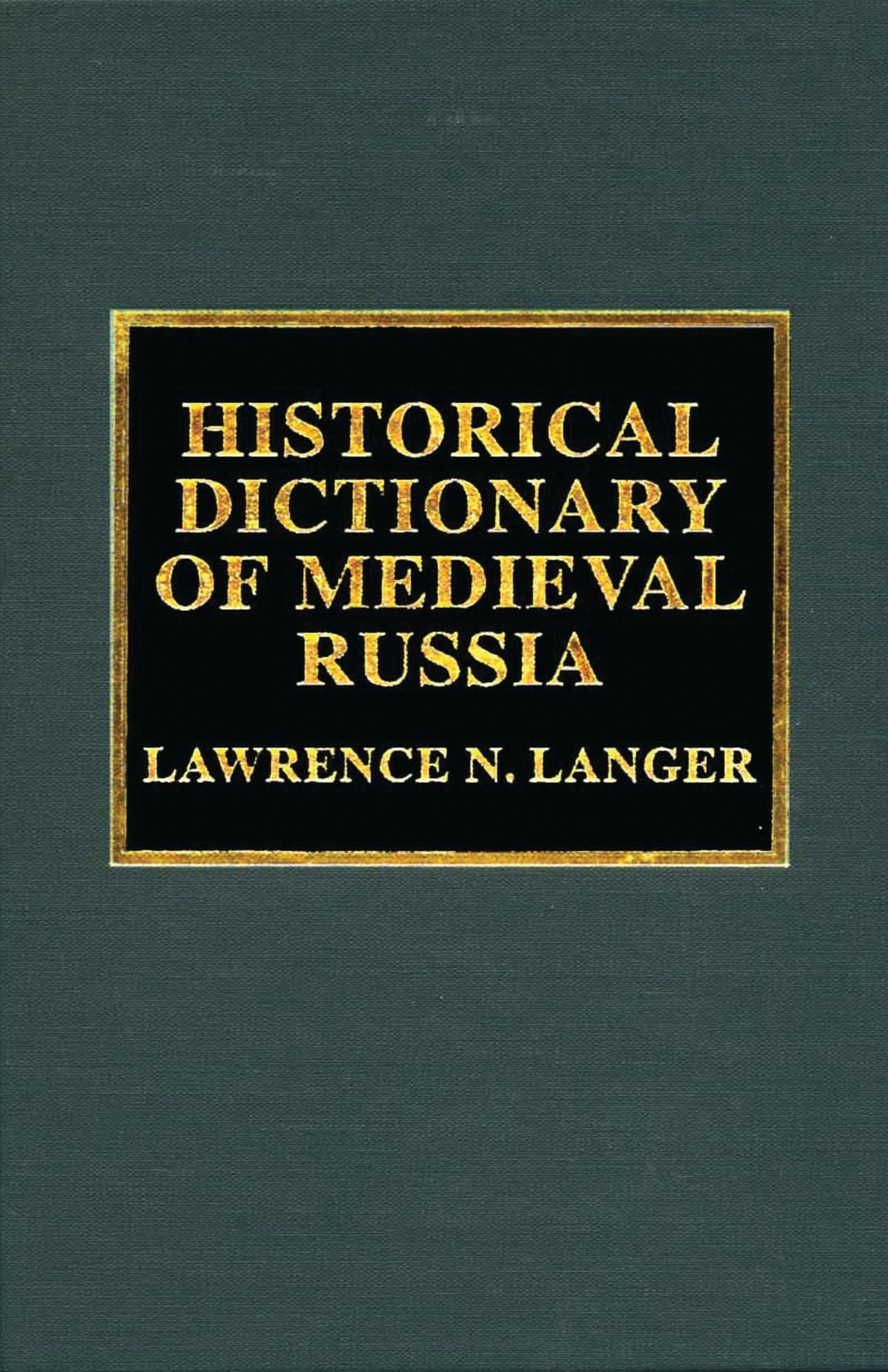 Historical Dictionary of Medieval Russia