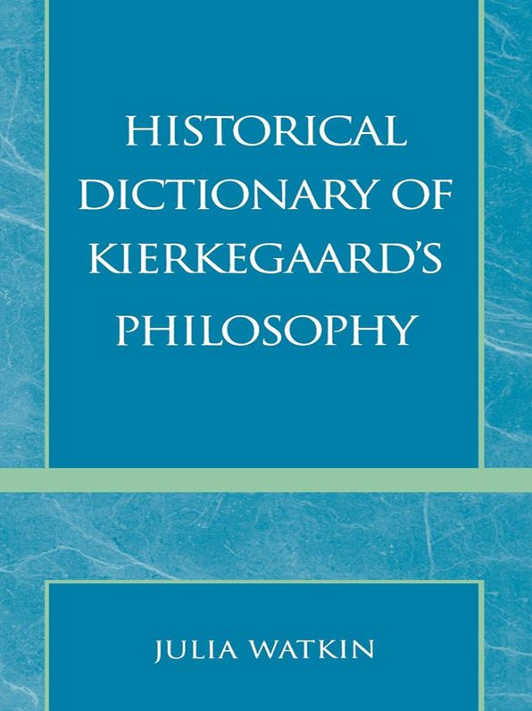 Historical Dictionary of Kierkegaard's Philosophy