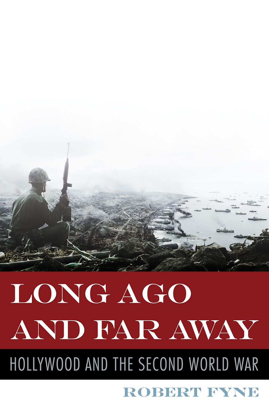 Long Ago and Far Away: Hollywood and the Second World War