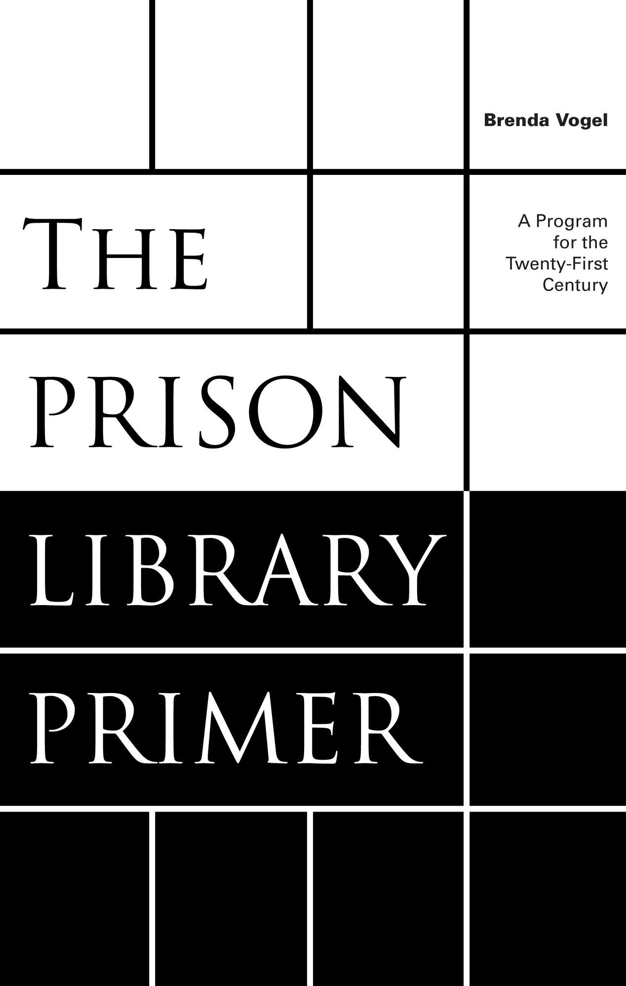 The Prison Library Primer: A Program for the Twenty-First Century