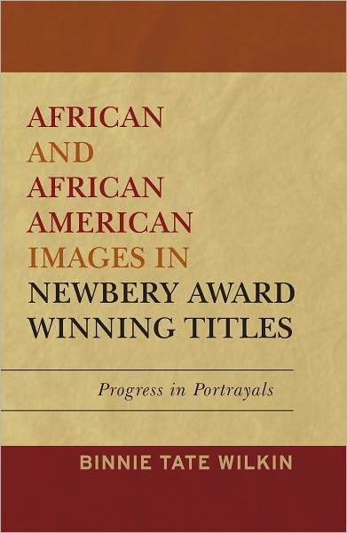 African and African American Images in Newbery Award Winning Titles: Progress in Portrayals