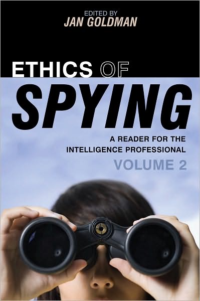 Ethics of Spying: A Reader for the Intelligence Professional