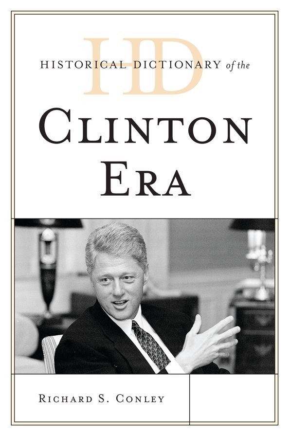 Historical Dictionary of the Clinton Era