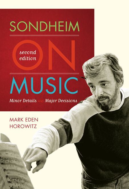 Sondheim on Music: Minor Details and Major Decisions