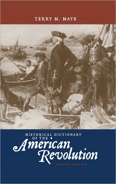 Historical Dictionary of the American Revolution