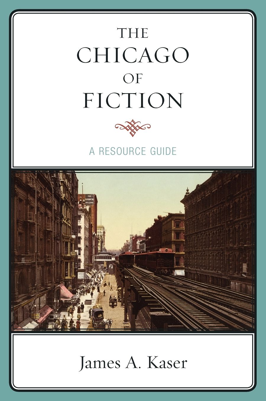 The Chicago of Fiction: A Resource Guide