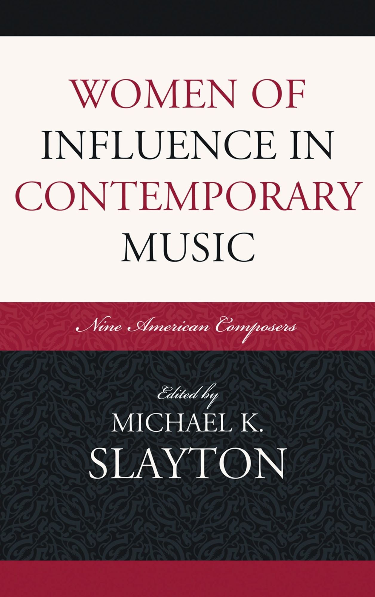 Women of Influence in Contemporary Music: Nine American Composers
