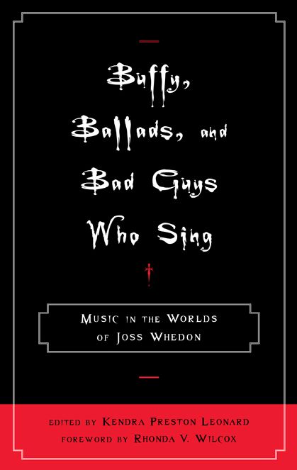 Buffy, Ballads, and Bad Guys Who Sing: Music in the Worlds of Joss Whedon