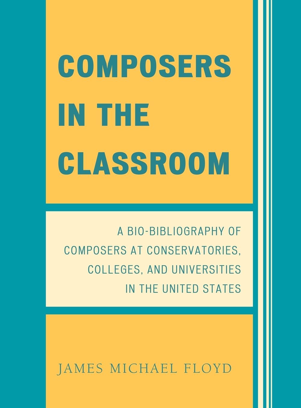 Composers in the Classroom: A Bio-Bibliography of Composers at Conservatories, Colleges, and Universities in the United States