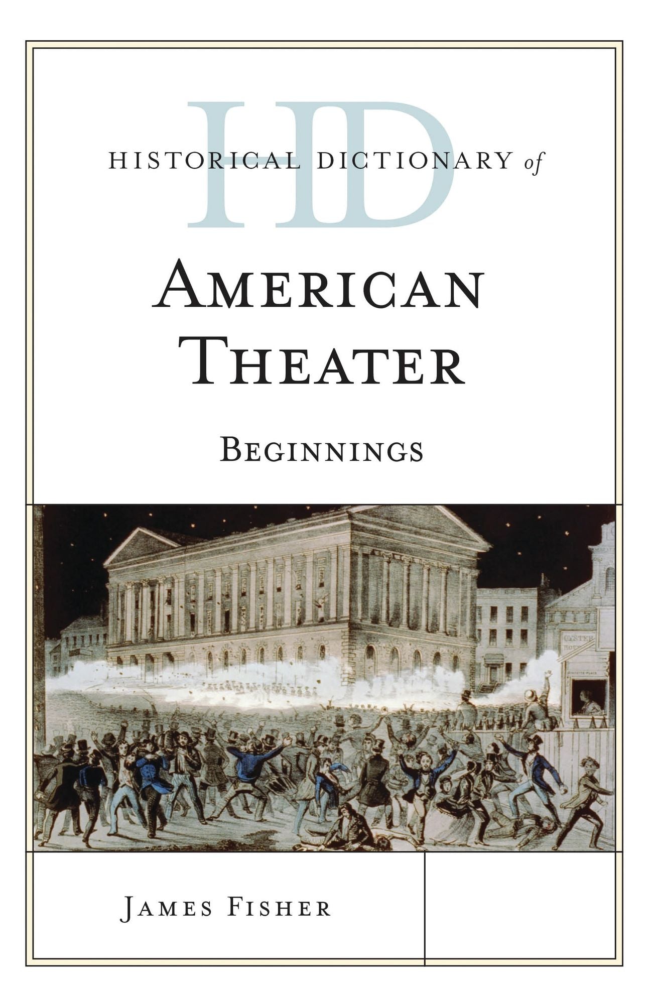 Historical Dictionary of American Theater: Beginnings