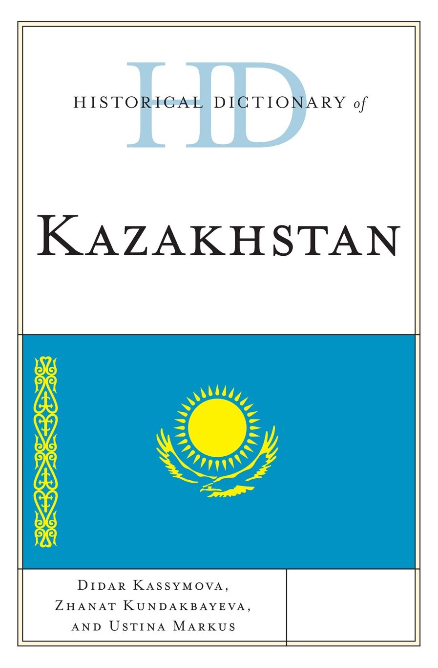 Historical Dictionary of Kazakhstan