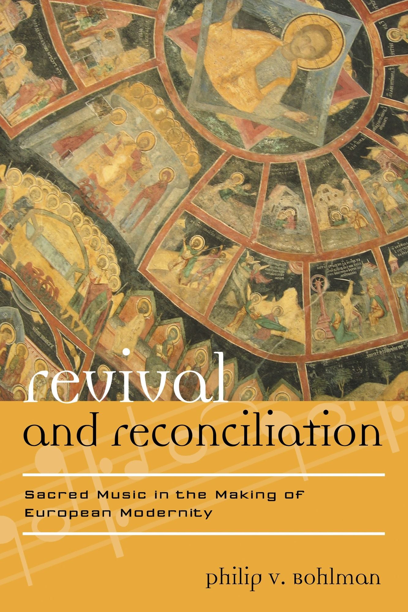 Revival and Reconciliation: Sacred Music in the Making of European Modernity