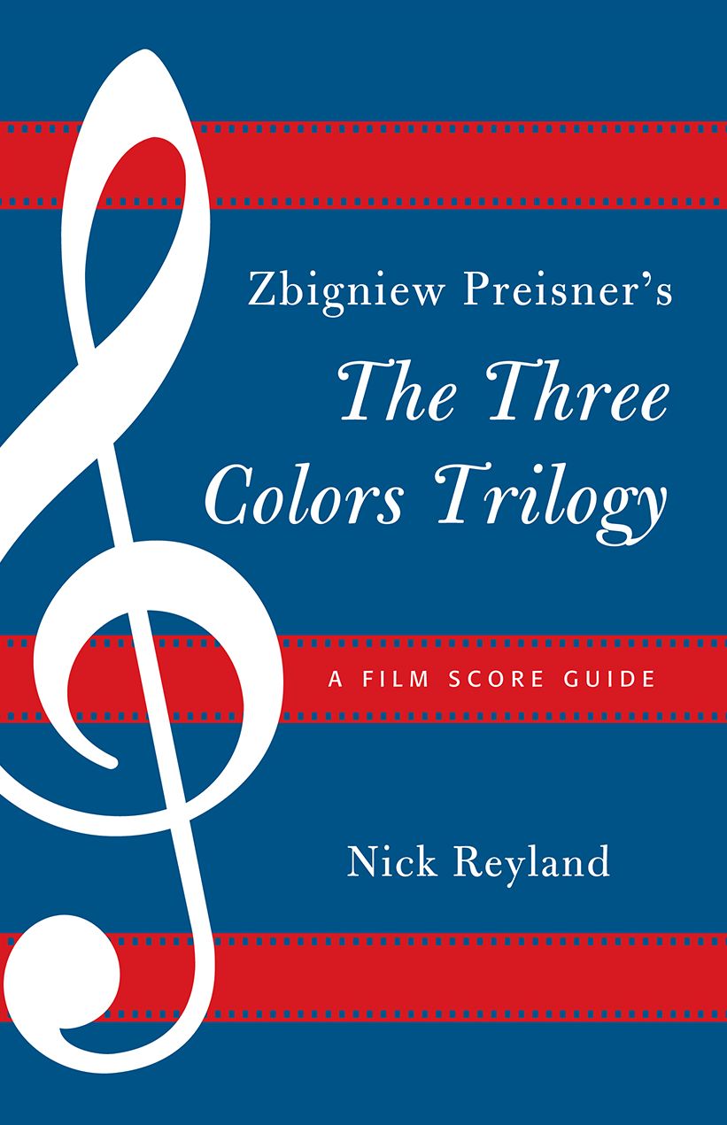 BloomsburyUS - Zbigniew Preisner's Three Colors Trilogy: BloomsburyUS - A Film Score Guide