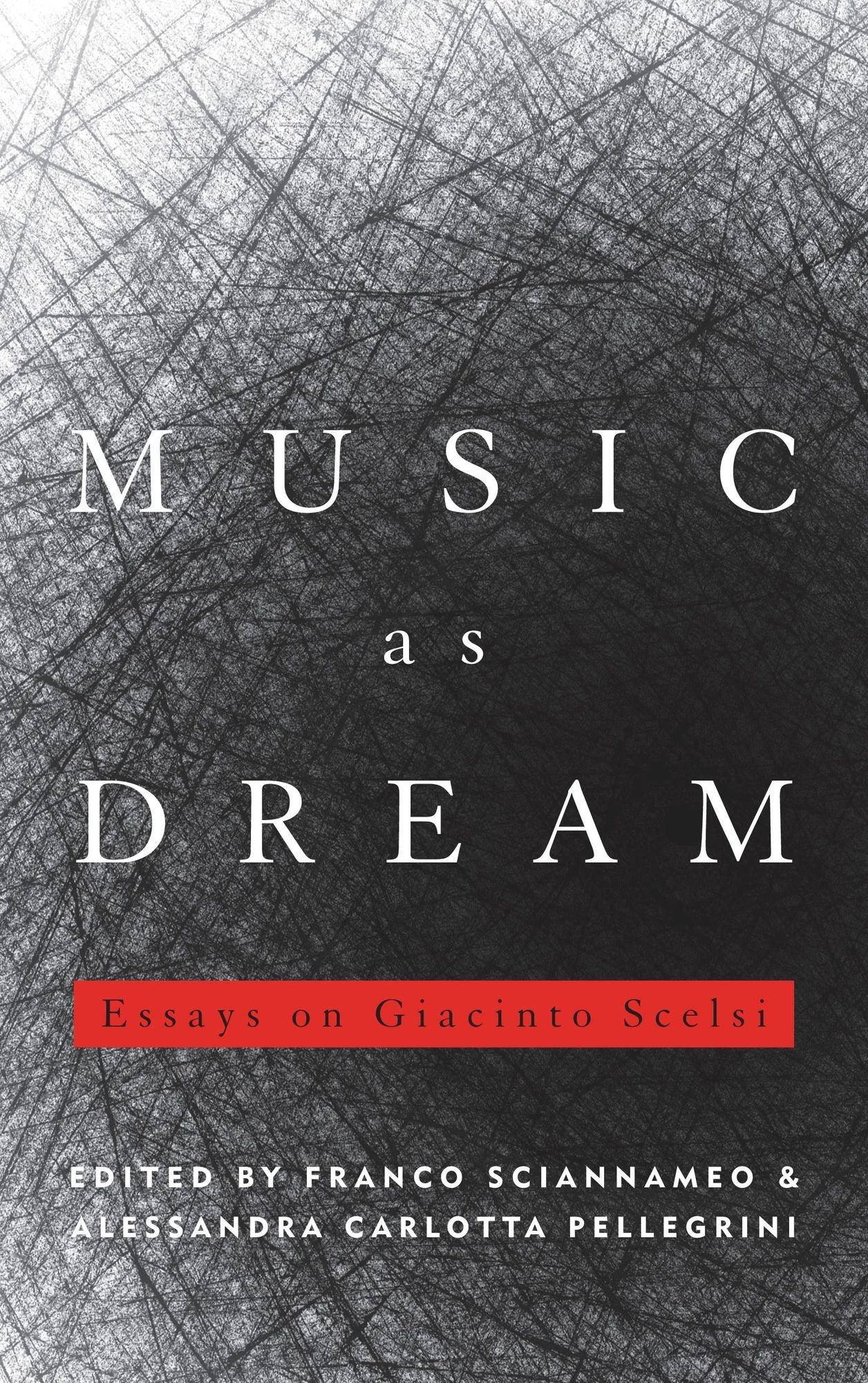 Music as Dream: Essays on Giacinto Scelsi