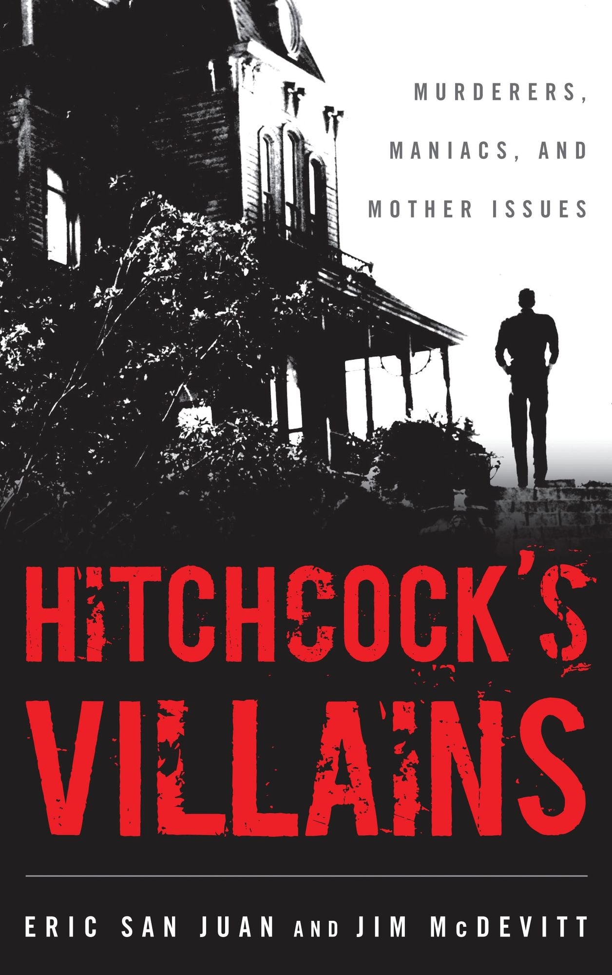 Hitchcock's Villains: Murderers, Maniacs, and Mother Issues