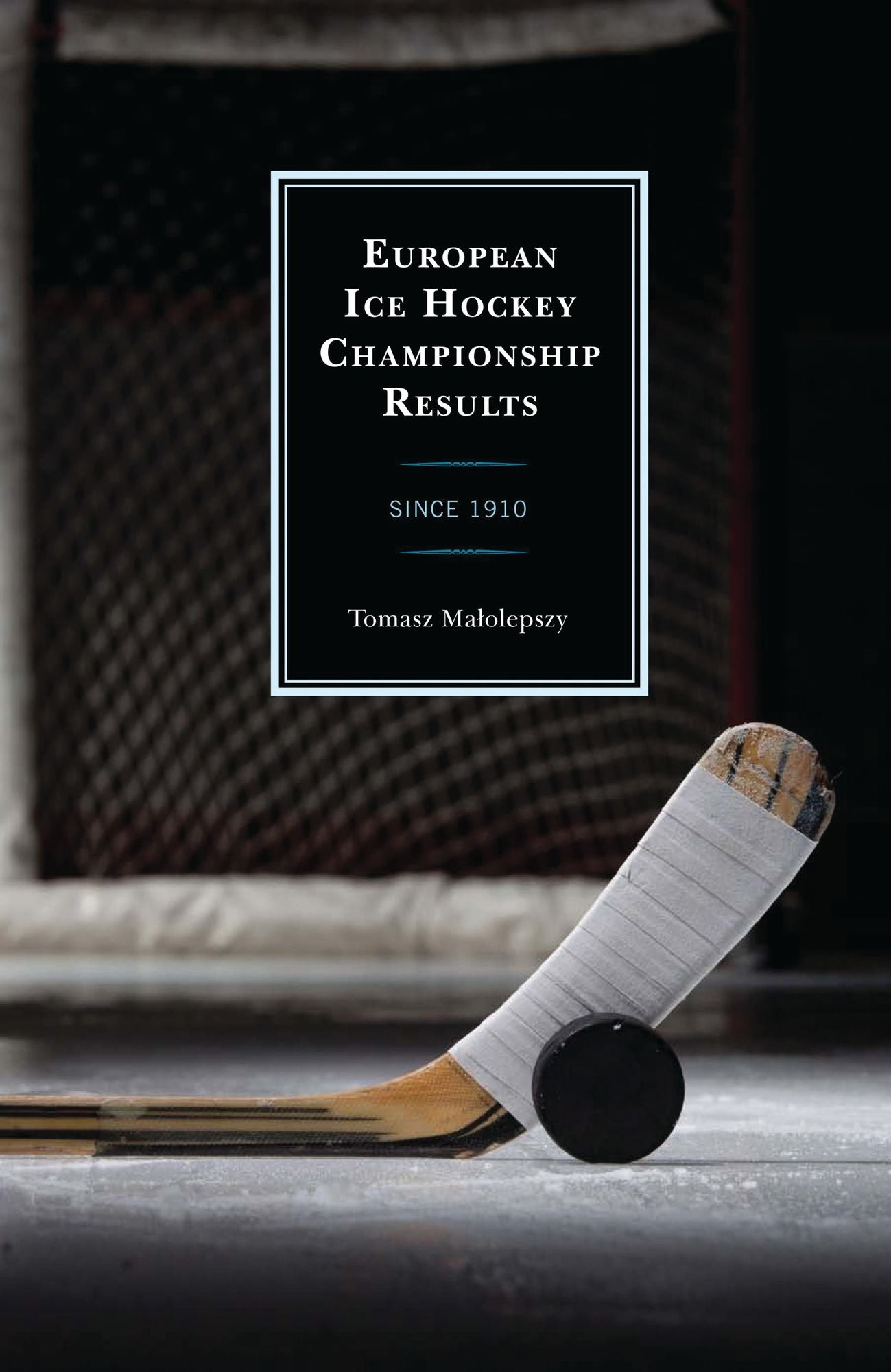 European Ice Hockey Championship Results: Since 1910