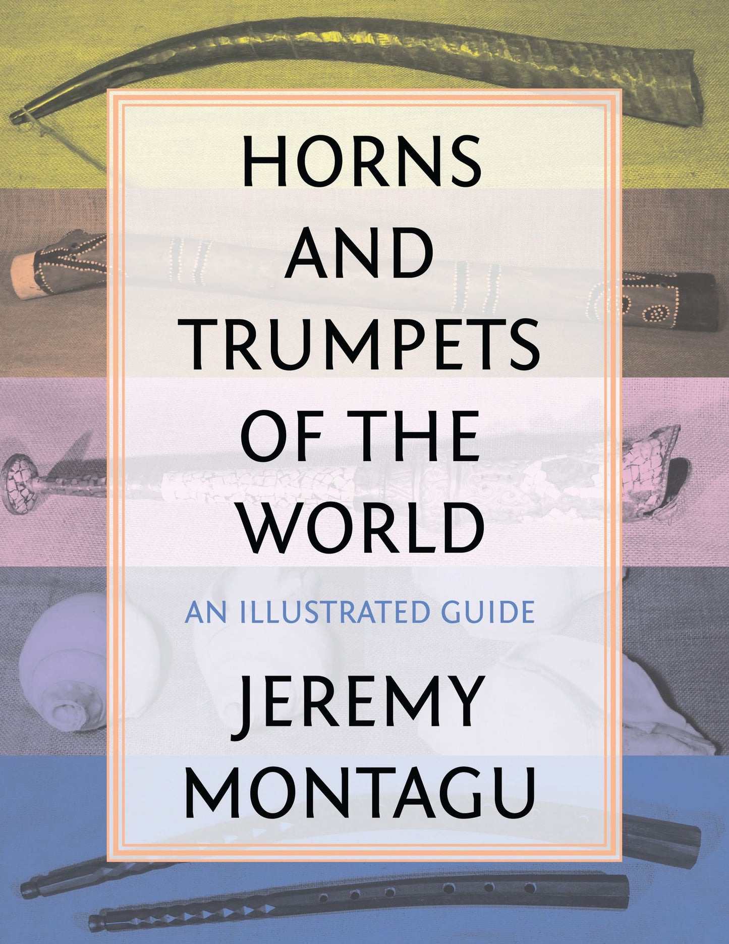 Horns and Trumpets of the World: An Illustrated Guide