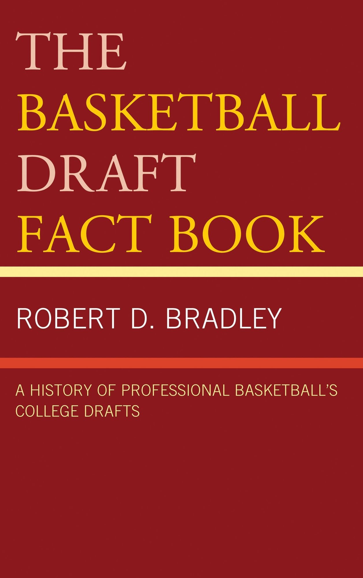 BloomsburyUS - The Basketball Draft Fact Book: BloomsburyUS - A History of Professional Basketball's College Drafts