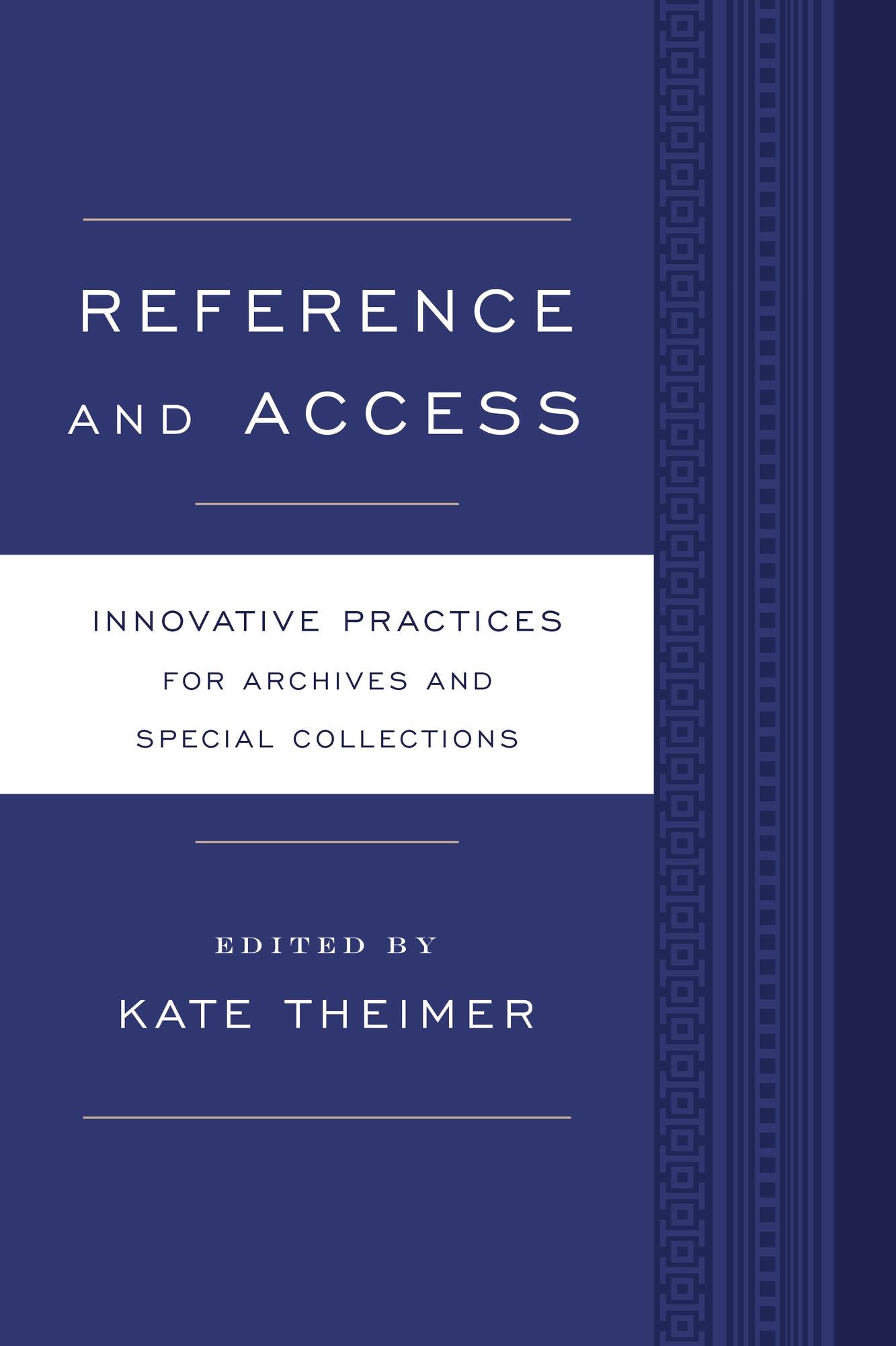 Reference and Access: Innovative Practices for Archives and Special Collections
