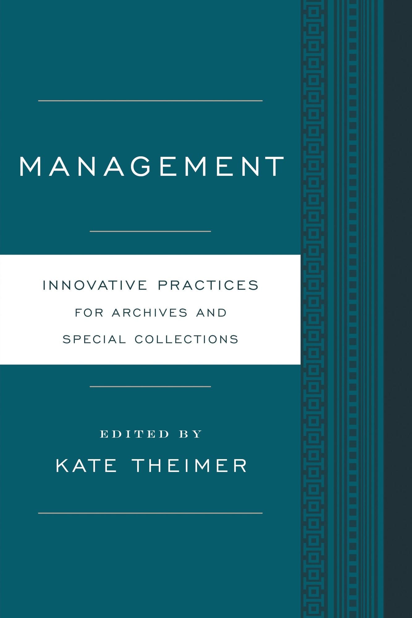 Management: Innovative Practices for Archives and Special Collections