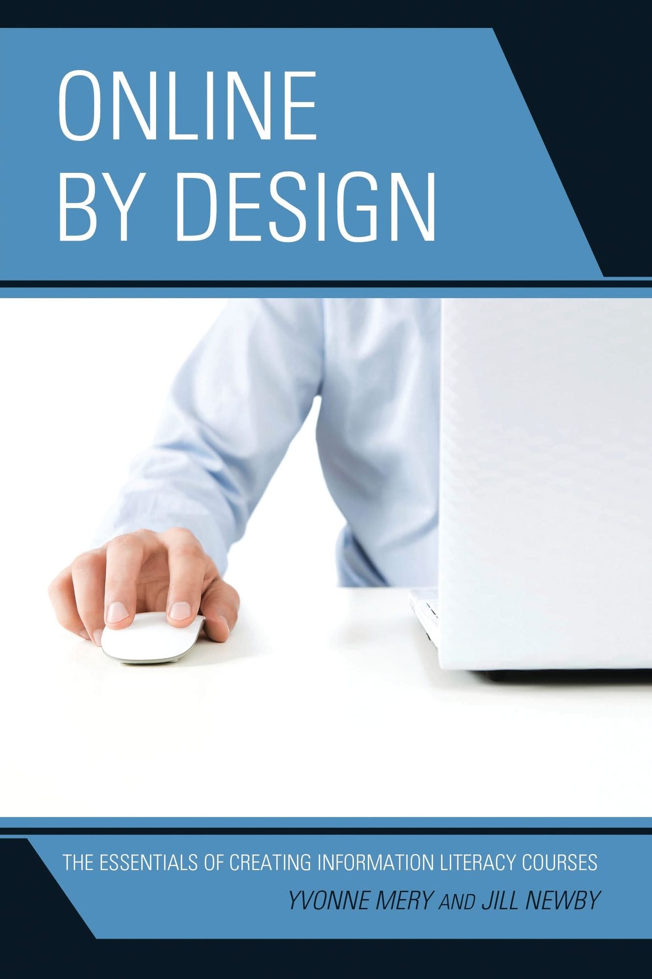 Online by Design: The Essentials of Creating Information Literacy Courses