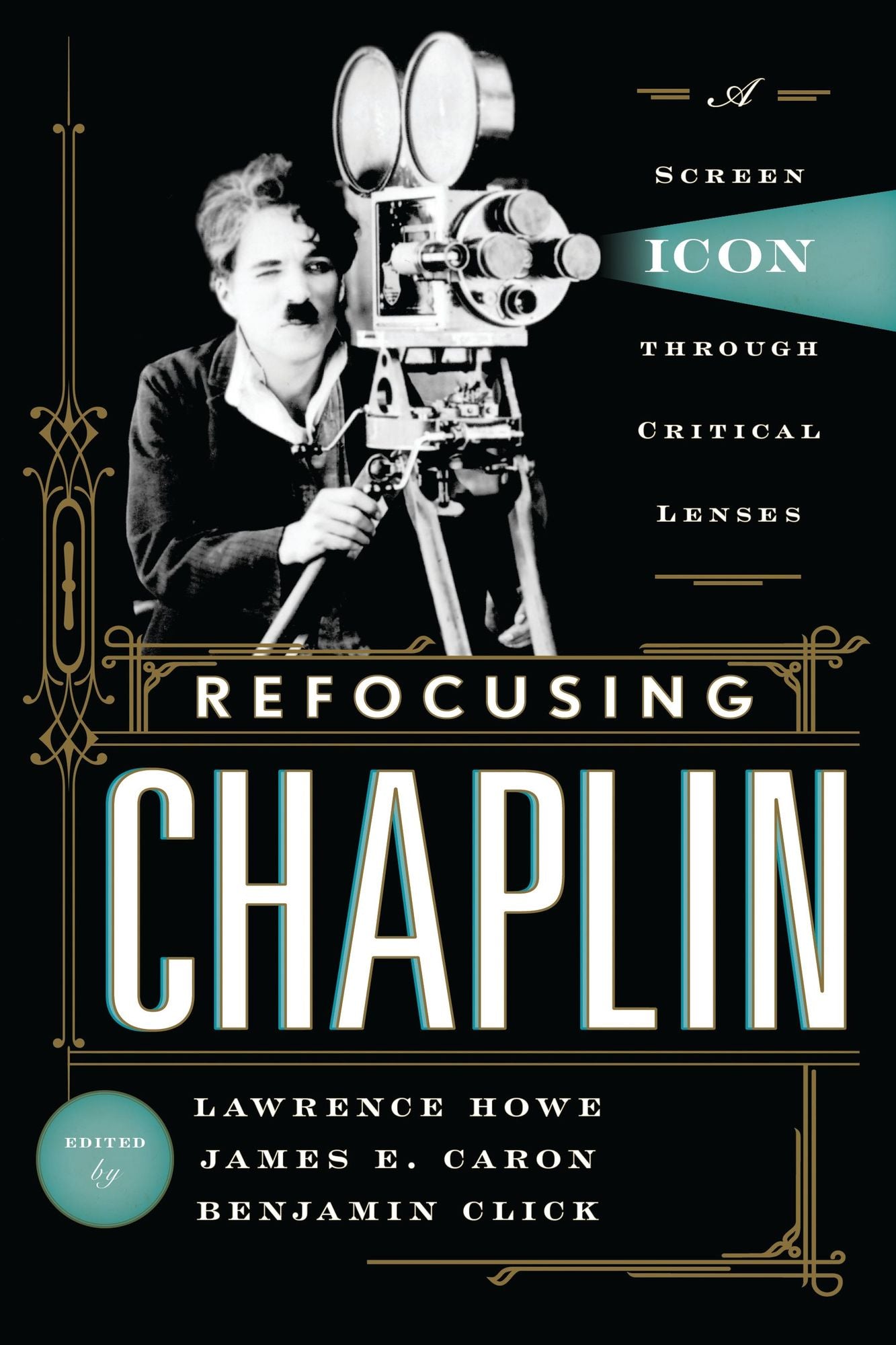 Refocusing Chaplin: A Screen Icon through Critical Lenses