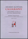 Ancient Egyptian Calligraphy: A Beginner's Guide to Writing Hieroglyphs