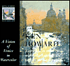 Vision of Venice in Watercolour: Ken Howard