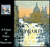 Vision of Venice in Watercolour: Ken Howard