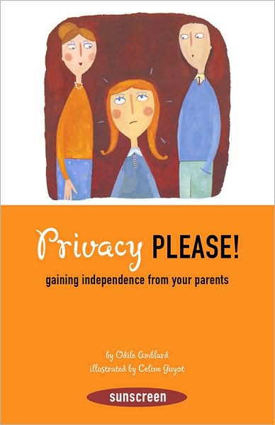 Privacy, Please!: Gaining Independence from Your Parents