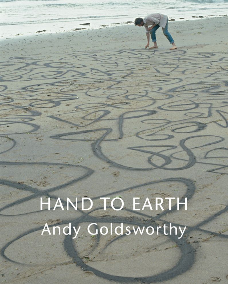 Hand to Earth: Andy Goldsworthy