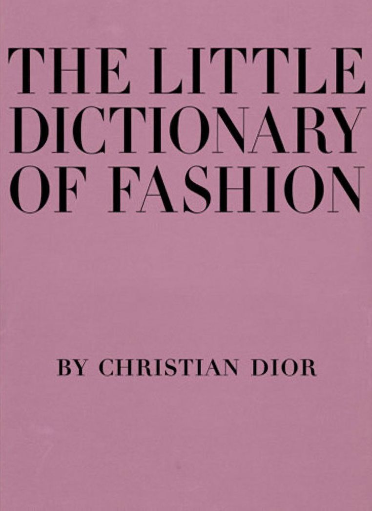 Little Dictionary of Fashion: A Guide to Dress Sense for Every Woman