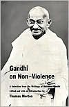 Gandhi on Non-Violence: Selected Texts from Gandhi's Non-Violence in Peace and War