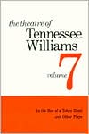 The Theatre of Tennessee Williams, Vol. 7: In the Bar of a Tokyo Hotel and Other Plays