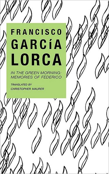 In the Green Morning: Memories of Federico