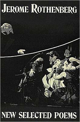 New Selected Poems of Jerome Rothenberg, 1970-1985