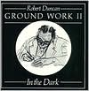 Ground Work II: In the Dark