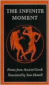 The Infinite Moment: Poems from Ancient Greek