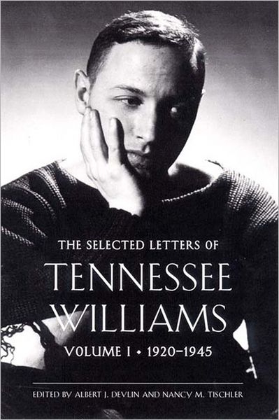 The Selected Letters of Tennessee Williams, 1920-1945